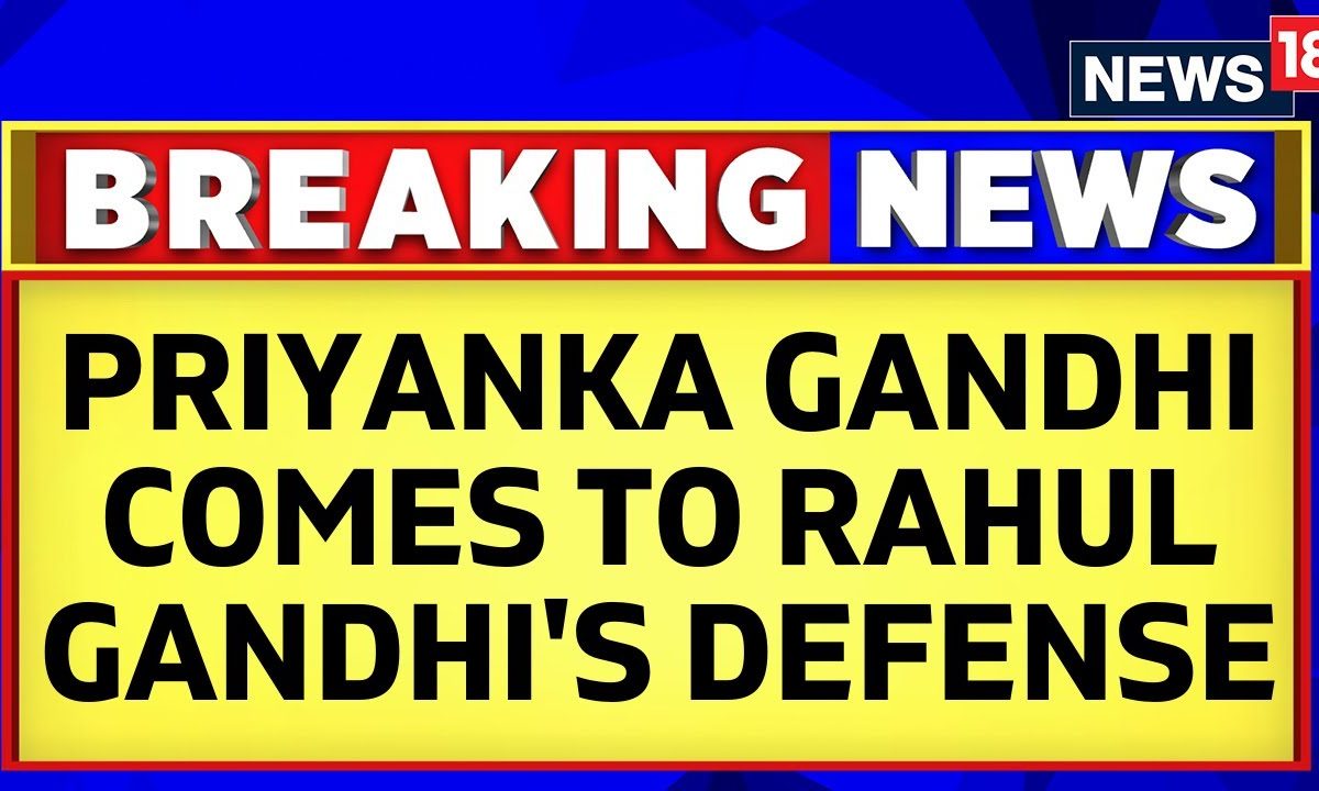 Priyanka Defends Rahul Gandhi After Attack By PM Modi Over ‘Shakti’ Row | English News | News18