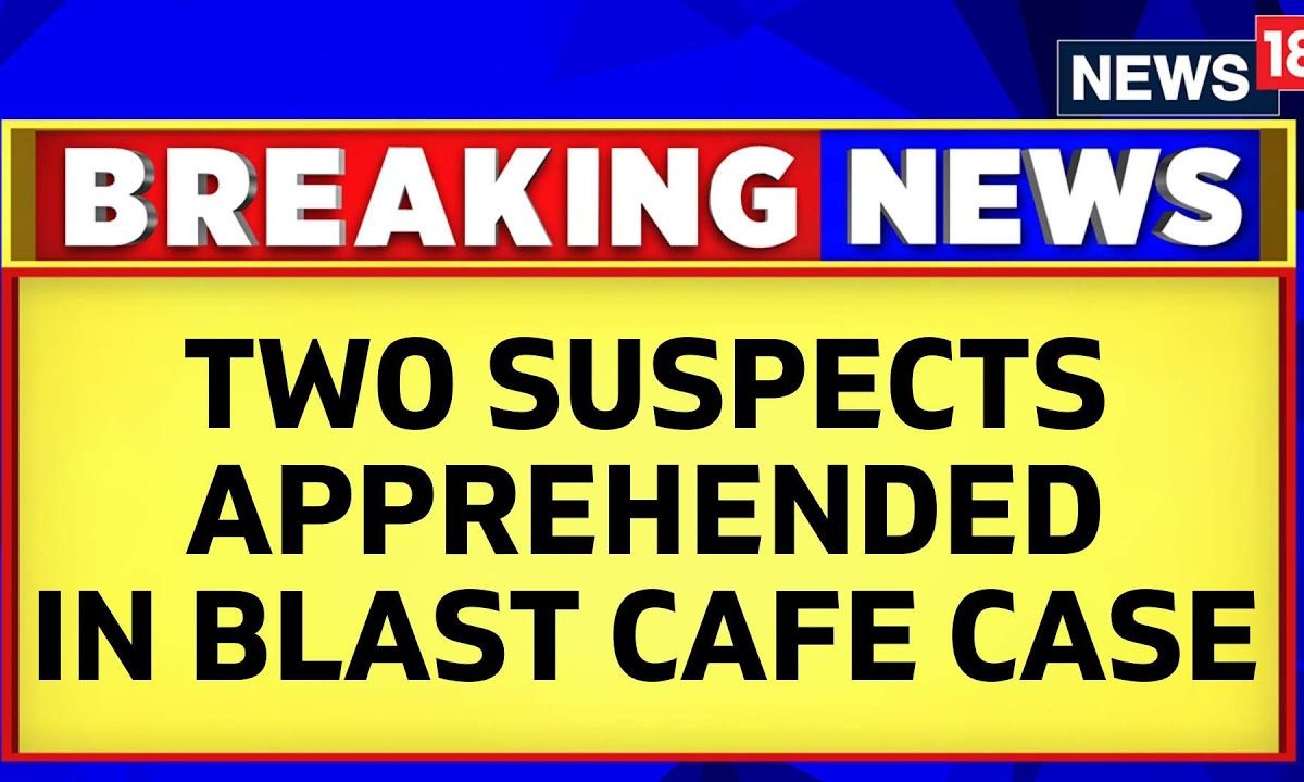 Bengaluru Blast Case: Top Intel Sources Say The Arrested “Followed A Pattern For 42 Days” | News18