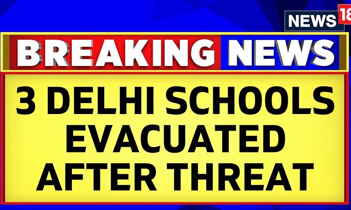 Delhi News | 3 Delhi Schools Evacuated After Getting Bomb Threat, Search On | Delhi Schools | News18