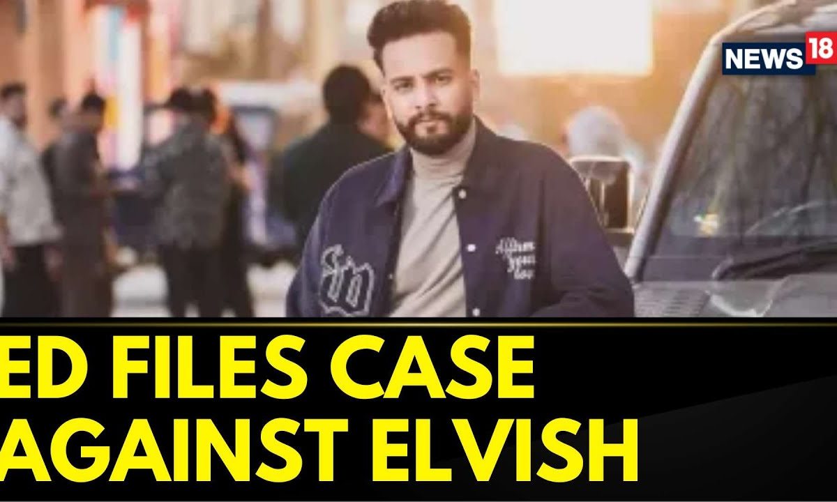 ED Registers Case Against Elvish Yadav On Money Laundering Case | Elvish Yadav News | News18