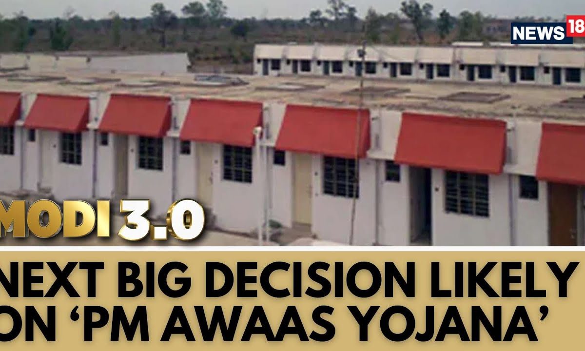 Next Big Decision By PM Is Likely On Awaas Yojana | PM Modi | Modi 3.0 | English News | News18