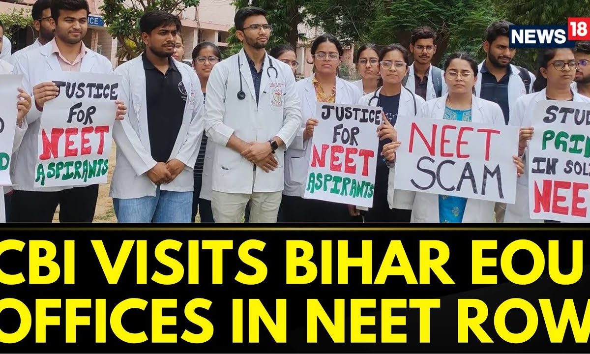NEET-UG 2024 Row: CBI Visits Bihar EOU Offices, Takes Over 5 NEET Cases Across 3 States | News18