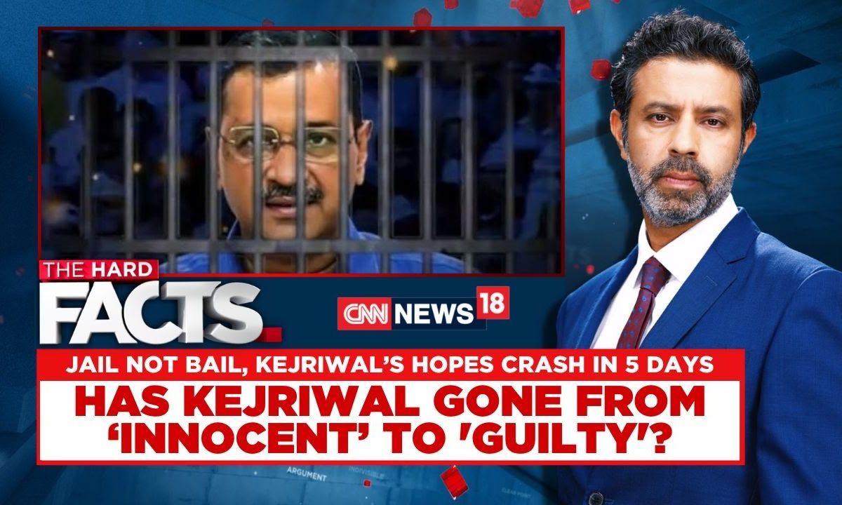 Arvind Kejriwal News | Jail Not Bail: Has Kejriwal Have Gone From ‘Innocent’ To ‘Guilty’ | News18