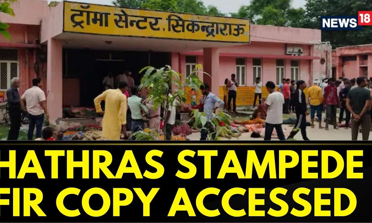 Uttar Pradesh News: Hathras Stampede | FIR Copy Accessesed In UP’s Hathras Stampede Tragedy | News18