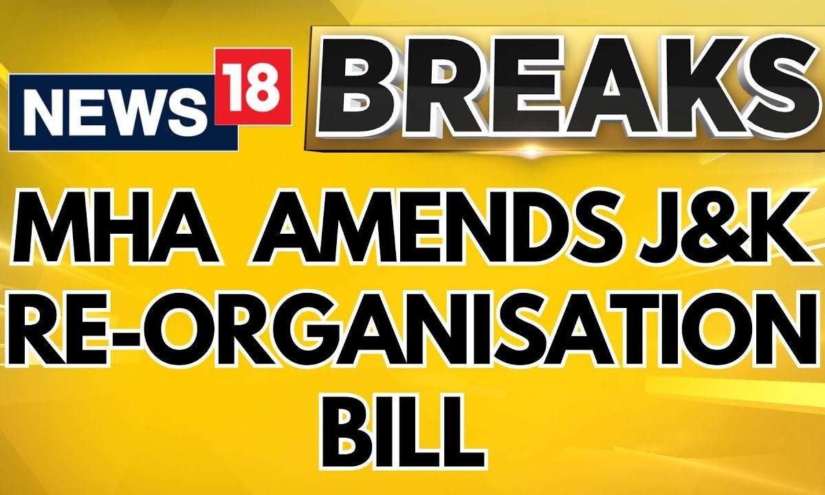 Jammu Kashmir News | Ministry Of Home Affairs Amends J&K Re- Organisation Bill | Breaking News
