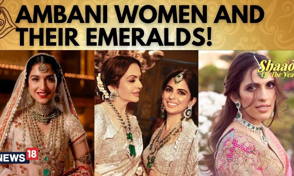 Ambani Women And Their Emeralds! Check Out Radhika, Nita, Isha, And Shloka’s Jewellery | N18V