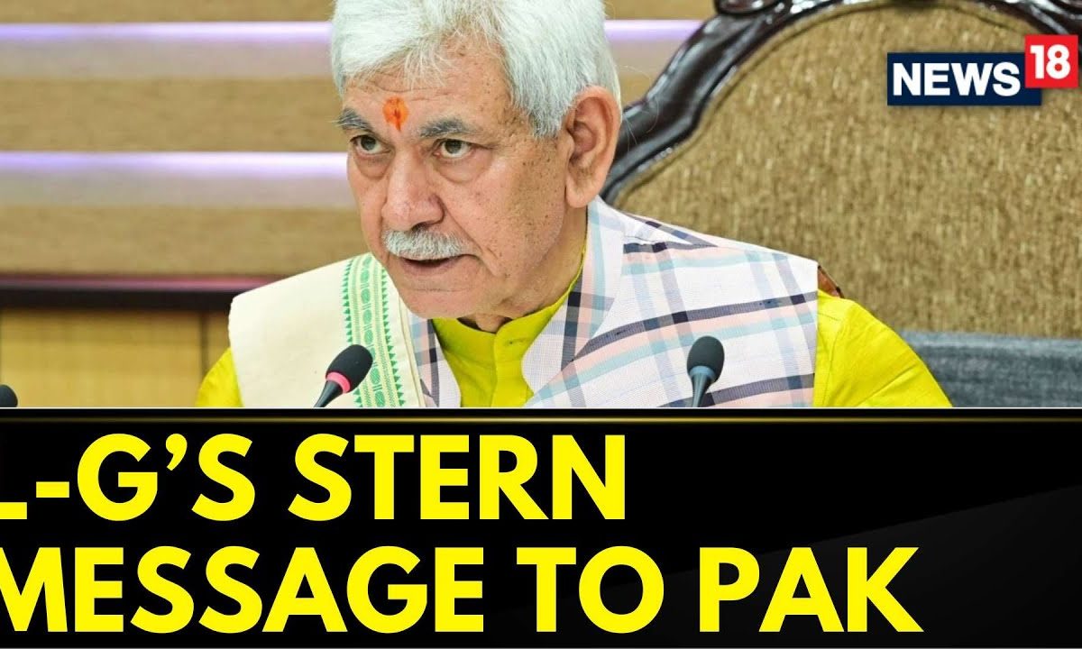 Jammu & Kashmir News | Amid Terror Surge, J&K’s L-G Manoj Sinha’s Stern Message To Pakistan | News18