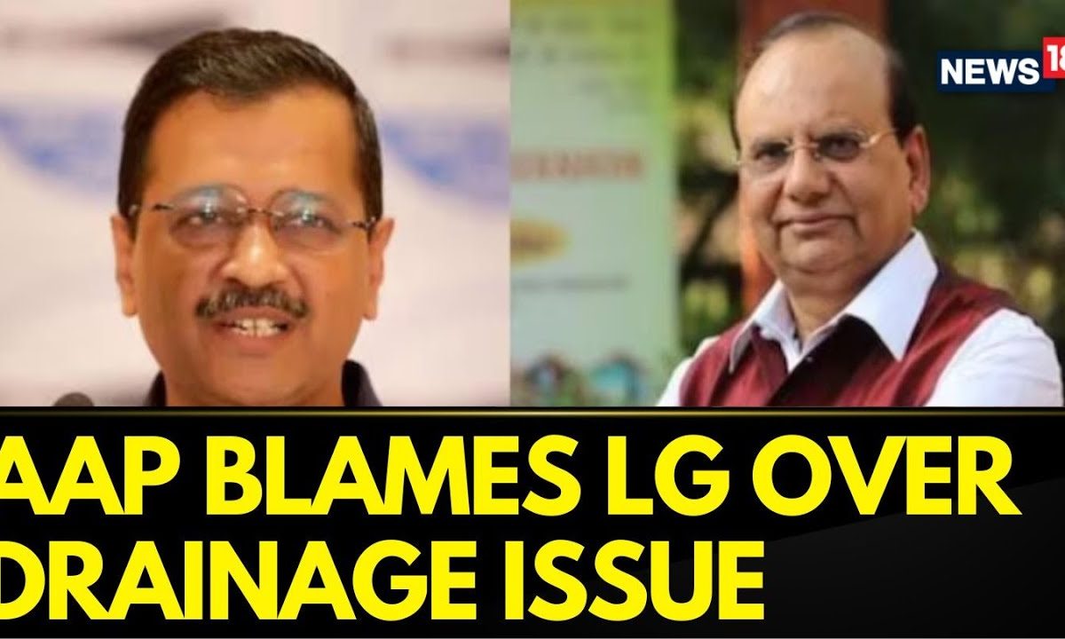 Delhi Rajendra Nagar Latest Updates | AAP Blames LG Over Drainage Issue In Delhi | Drainage | News18