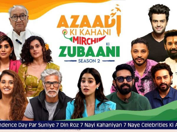 Azaadi Ki Kahaani Mirchi Ki Zubaani: Mirchiâs tribute to freedom fighters