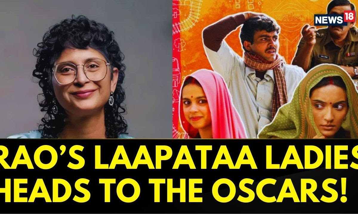 Laapataa Ladies Directed By Kiran Rao Is India’s Official Entry To Oscars 2025 | Oscars 2025- News18