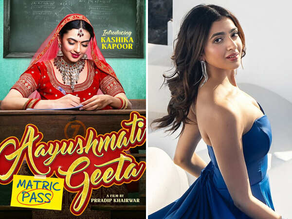 Aayushmati Geeta Matric Pass actress Kashika Kapoor talks about her film