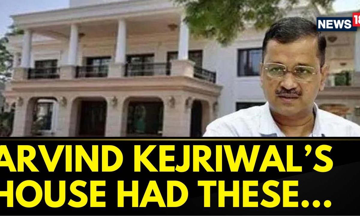 PWD Releases Inventory List Of Sheesh Mahal After Arvind Kejriwal Vacated The House | News18