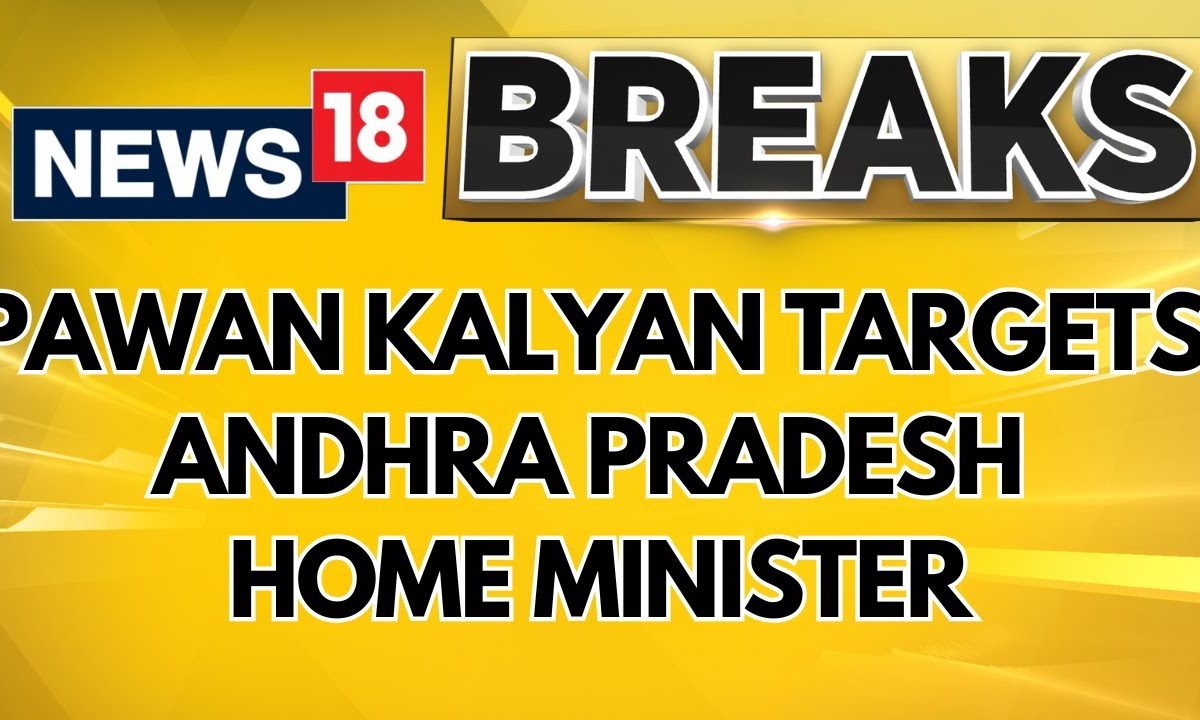 “If I were the Home Minister, situation would be different,” Andhra Deputy Chief Minister | News18