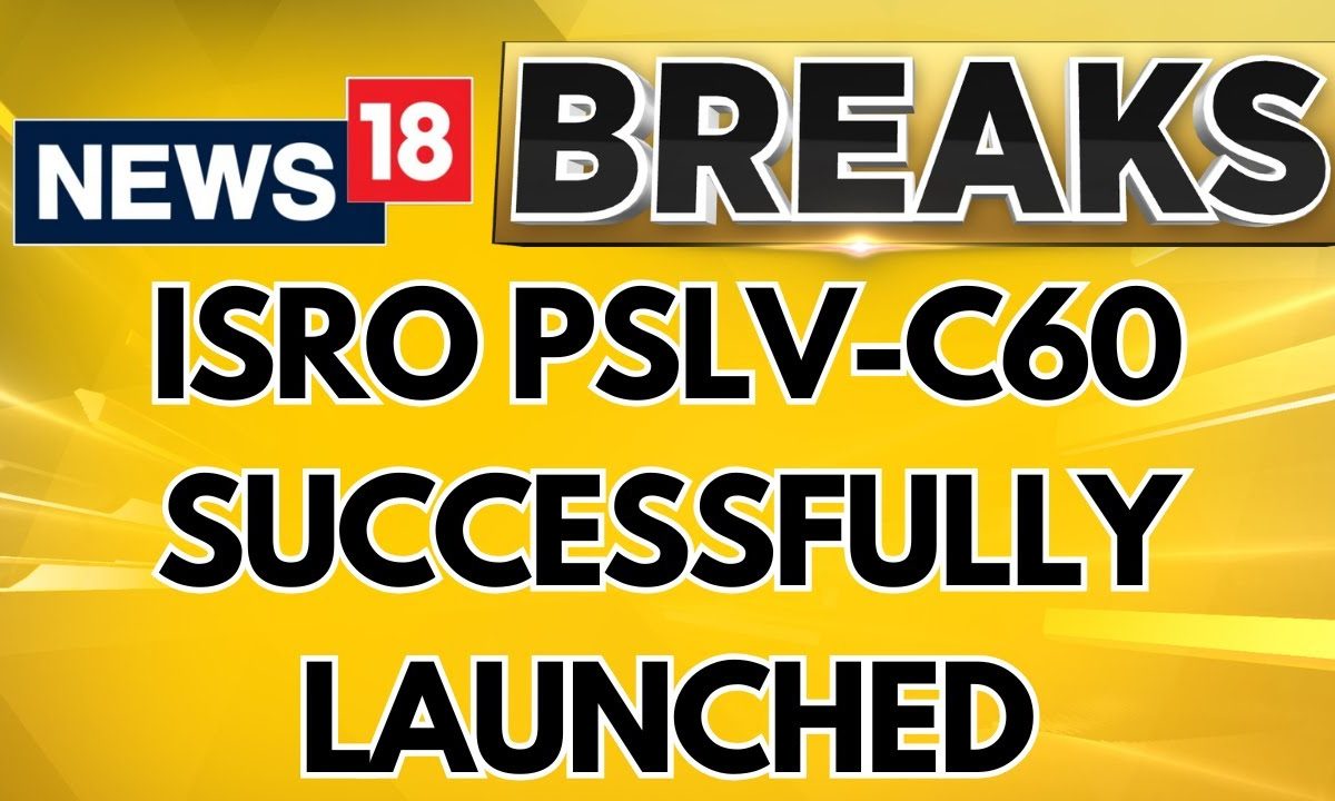 ISRO PSLV-C60  Updates: The PSLV-C60 rocket Successfully Lifted Off | ISRO PSLV-C60 Launch