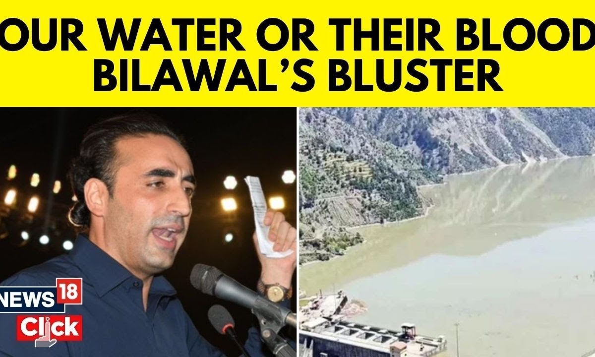 Bilawal Bhutto Warns India Over Indus Treaty Suspension, ‘Either Our Water Will Flow In Sindh Or…’