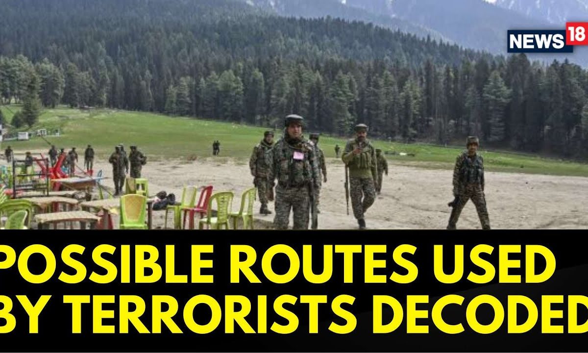 Pahalgam Attack | Possible Routes Used By Terrorists Decoded | Jammu Kashmir News | News18