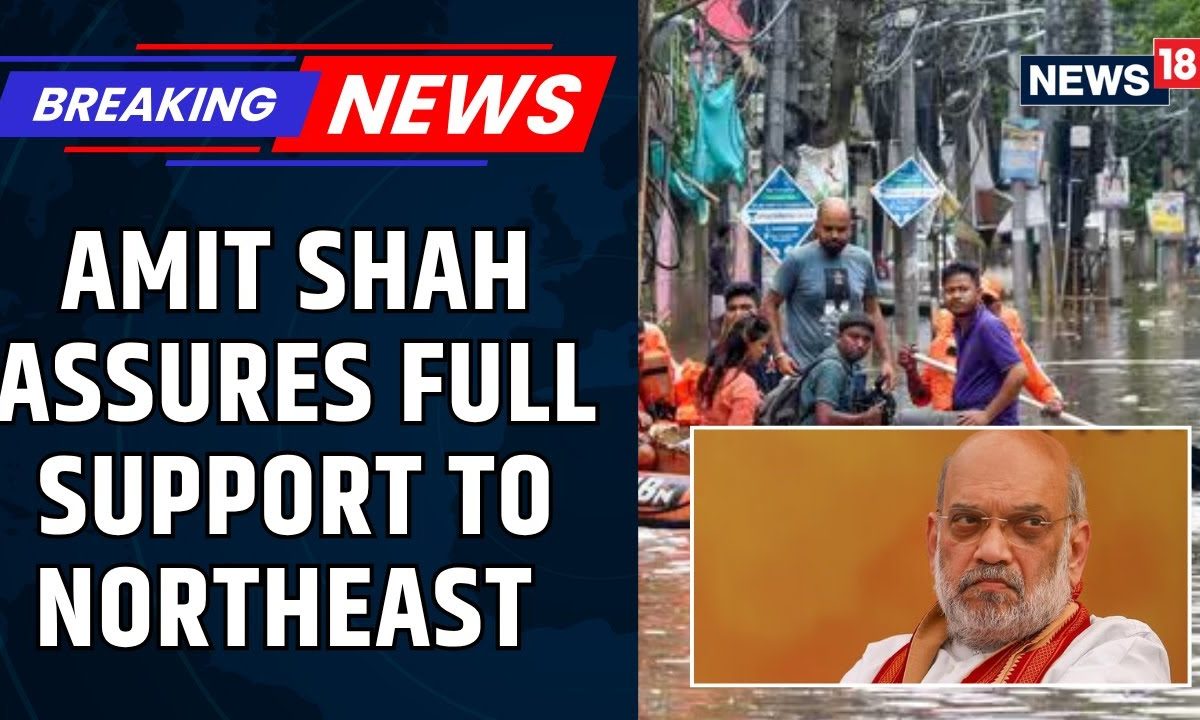 Home Minister Amit Shah Assures Support to Northeastern States Amidst Devastating Floods | News18