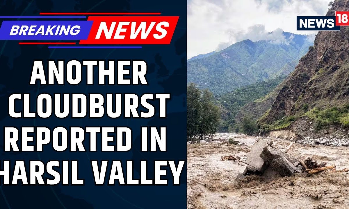 Another Cloudburst Reported In Uttarakhand’s Harsil | Uttarakhand Cloudburst | Uttarakhand Floods