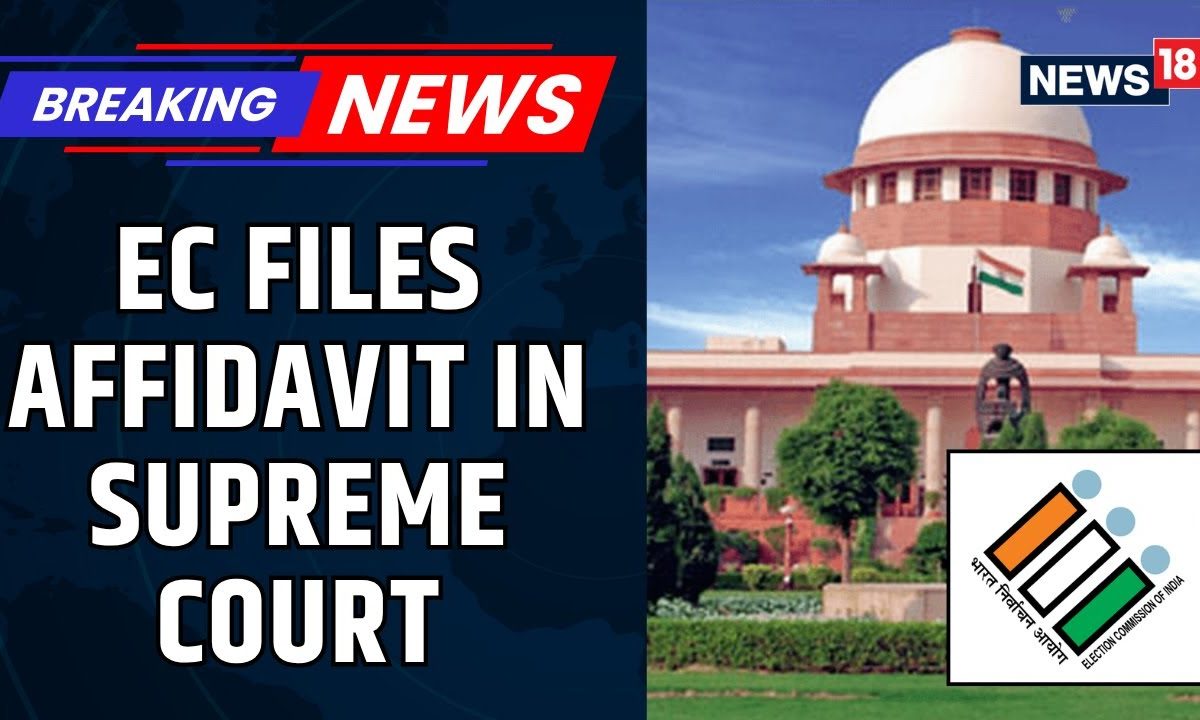‘Not Obliged To Give List of Those Excluded’ EC Submits Fresh Affidavit In Supreme Court | News18
