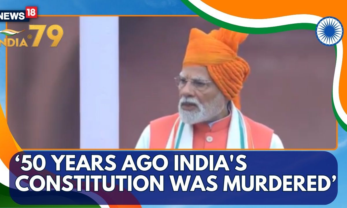 “50 Years Ago India’s Constitution Was Murdered” PM Invokes Emergency in Independence Day Speech