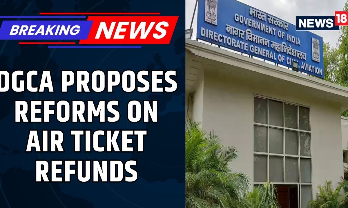DGCA Proposes New Rules For Air Ticket: 48-Hour Free Cancellation Window| No Fee For Name Correction